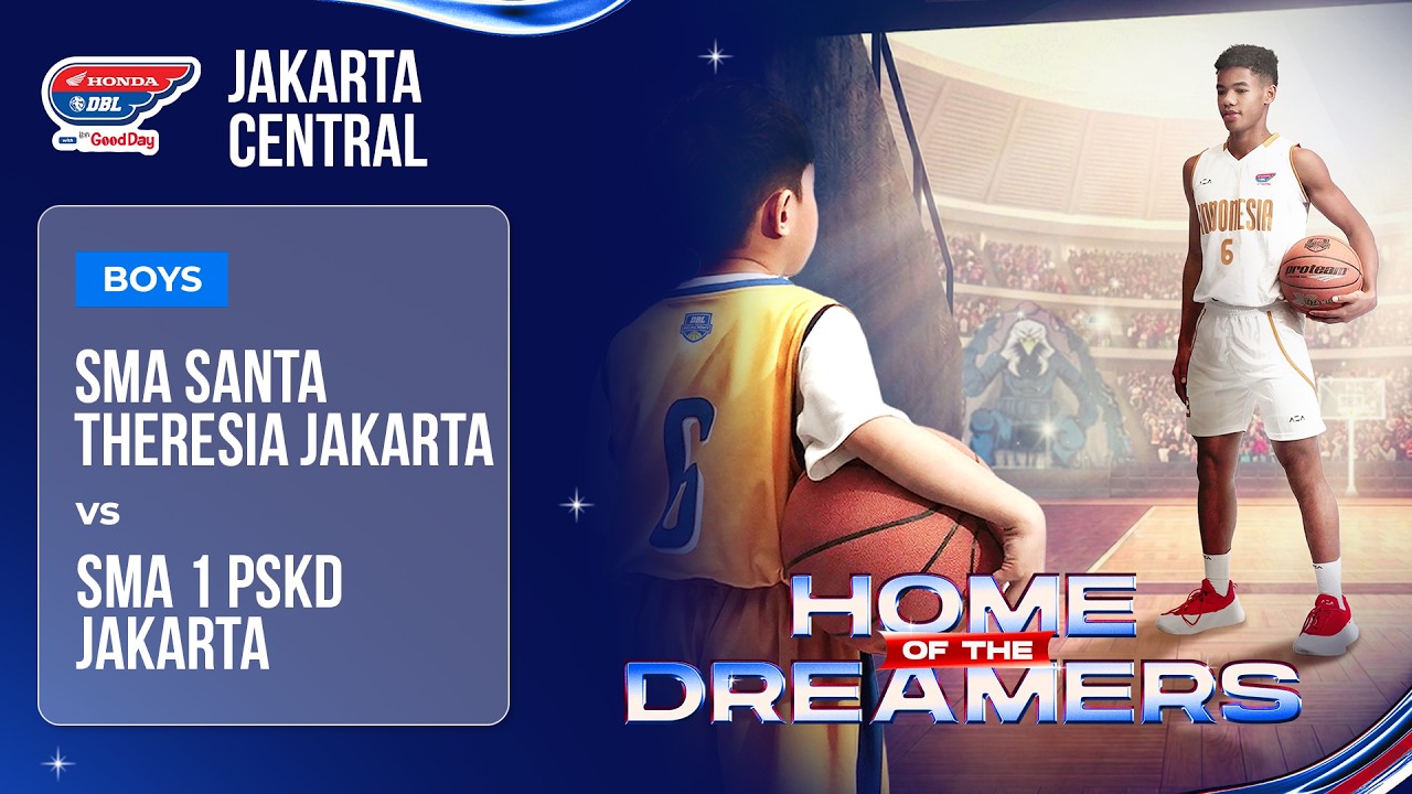 SMA SANTA THERESIA JAKARTA VS SMA 1 PSKD JAKARTA | HONDA DBL with Kopi Good Day 2026/2027