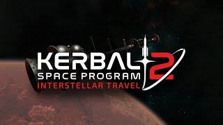 Kerbal Space Program 2: Episode 5 - Interstellar Travel