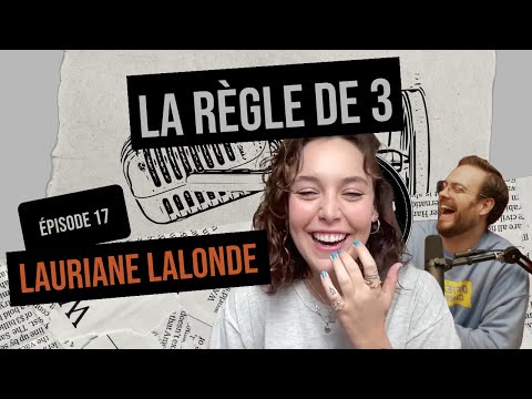 Ep 17 - Lauriane Lalonde - Règle de 3 podcast