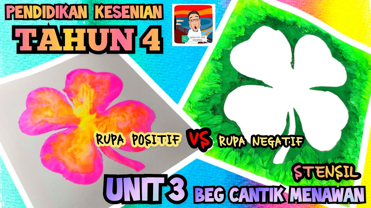 PENDIDIKAN KESENIAN TAHUN 4 : UNIT 3 TEKNIK STENSILAN ( RUPA POSITIF DAN RUPA NEGATIF ) M/S23