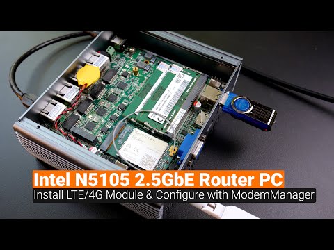 OpenWRT - Intel N5105 Router PC LTE/4G Module Install & Configuration (QMI Mode)