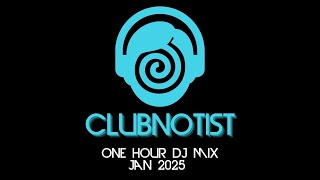 Clubnotist One Hour DJ Mix Jan 2025