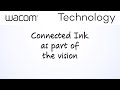 Wacom Digital Ink - Connected Ink as a part of the vision