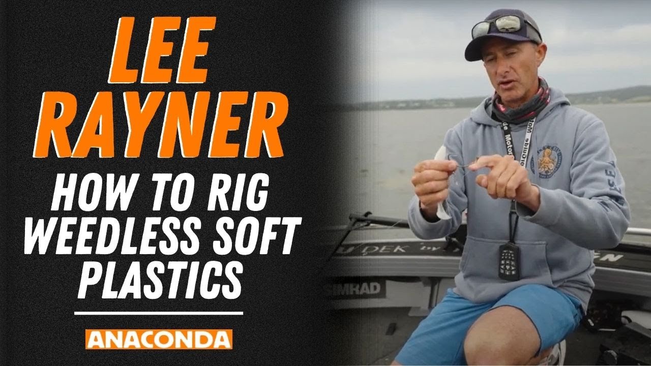 How to rig weedless soft plastics Lee Rayner Fishing Tips Anaconda