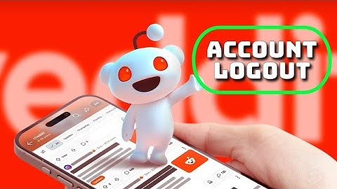 How to Logout Account in Reddit 2025?