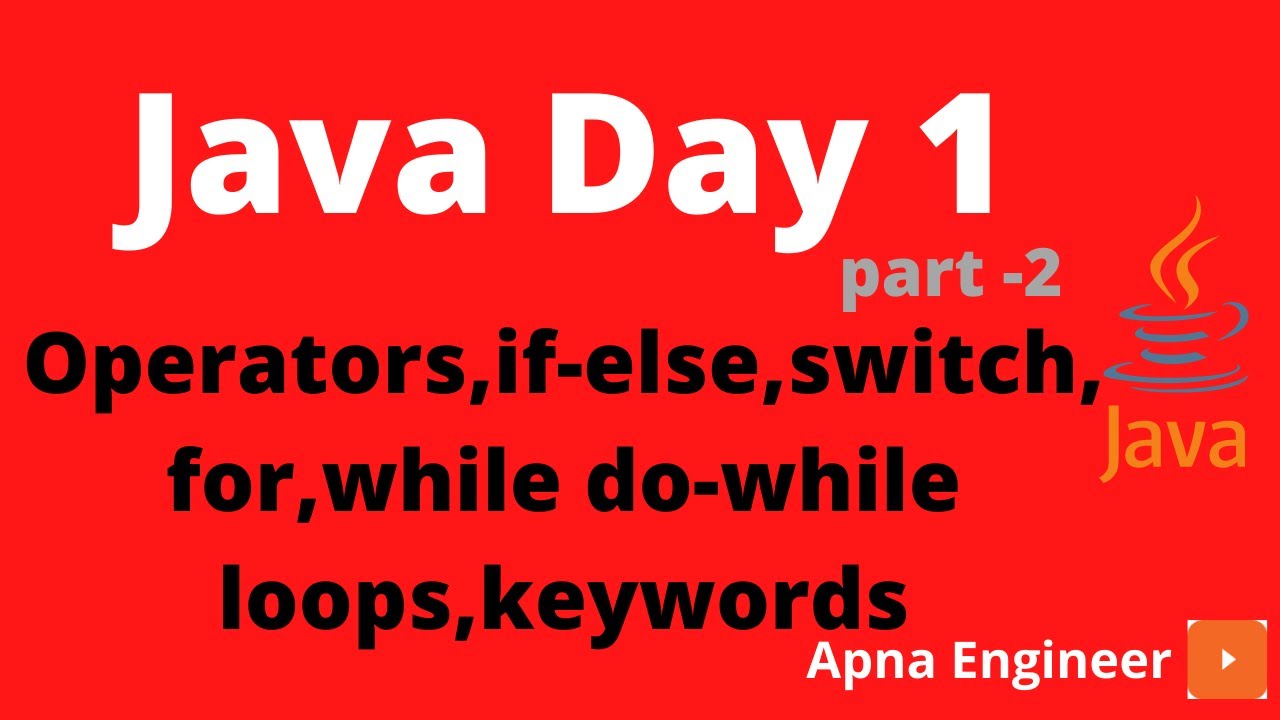 Java Day 1 part -2 Basic Concepts, control statements loops . - YouTube