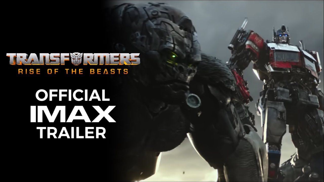 Transformers Rise of the Beasts Part 1 Official IMAX® Trailer YouTube