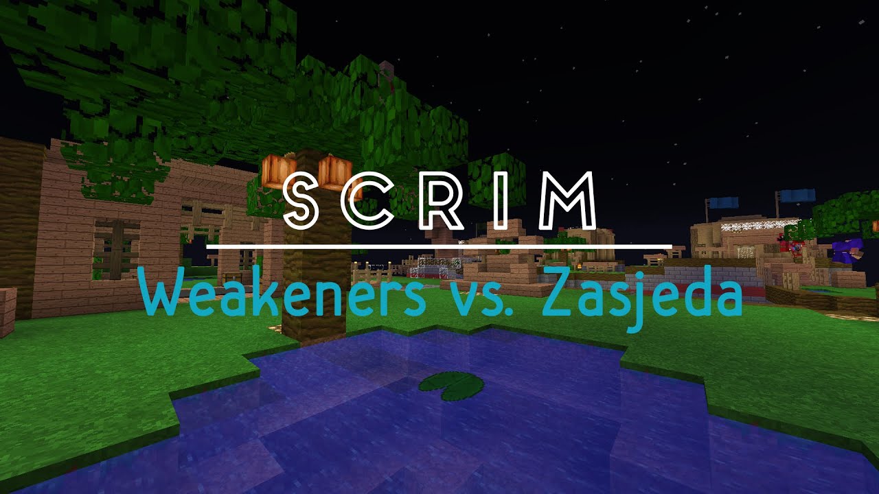 Scrim :: Weakeners vs Zasjeda
