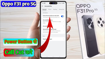 oppo f31 pro power button se call cut jata hai, oppo f31 pro power button to end call