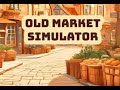 Old Market Simulator! Let's expand the market to the max...
