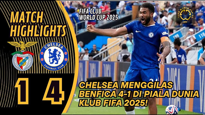 Chelsea Menggilas Benfica 4-1 di Piala Dunia Klub FIFA 2025!