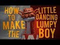 How to make the Little Dancing Lumpy Boy