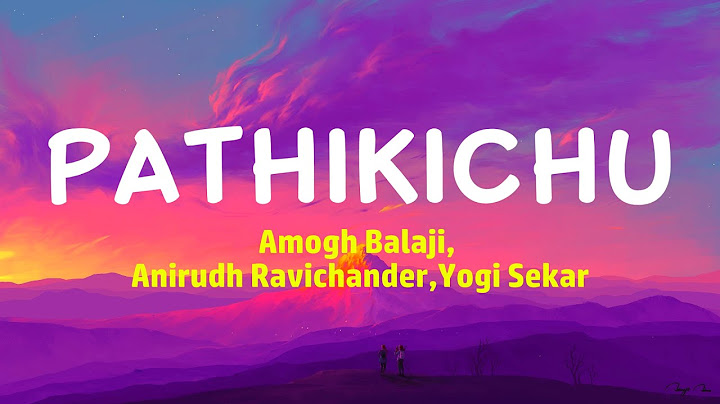 Pathikichu - Anirudh Ravichander, Amogh Balaji, Yogi Sekar (Lyrics) | Pathikichu