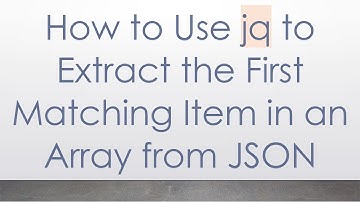How to Use jq to Extract the First Matching Item in an Array from JSON
