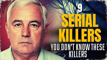 The Most Disturbing Killers You Don’t Know About: Serial Killer Documentary