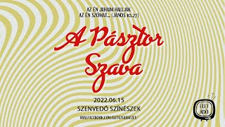 Szenvedő színészek - Kiss József A Pásztor Szava (2022.06.15.)