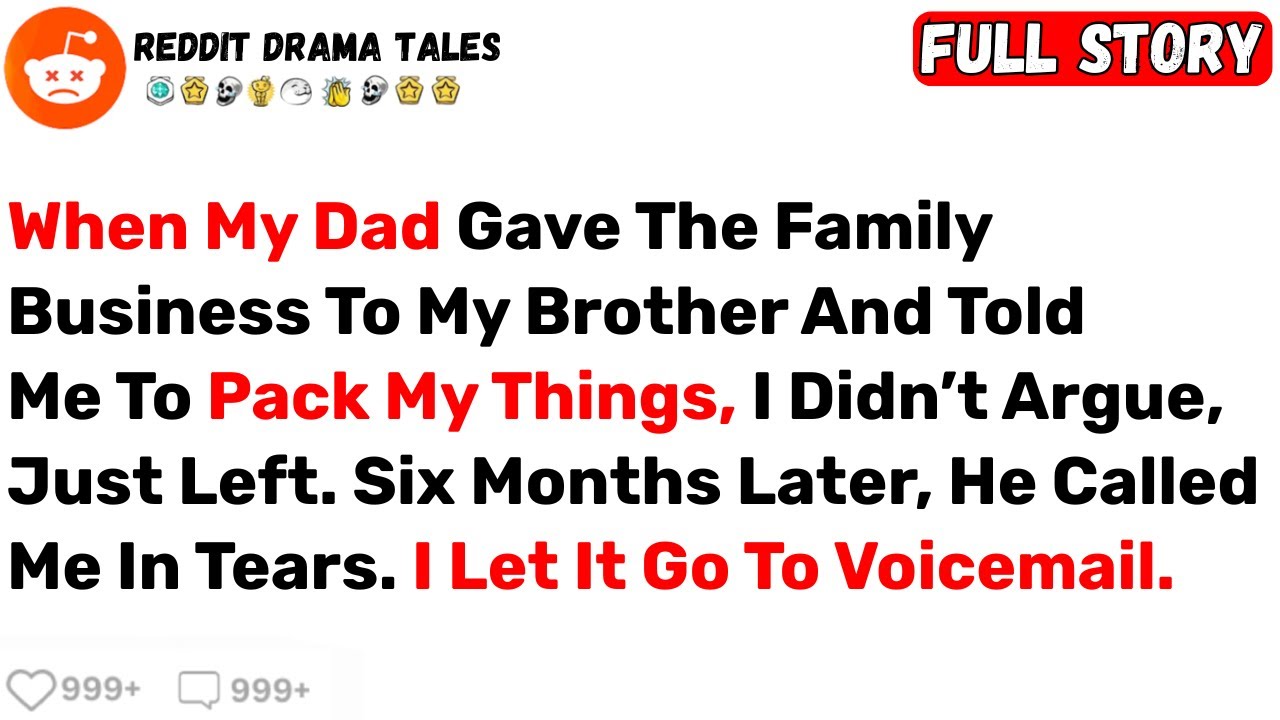 When My Dad Gave The Family Business To My Brother And Told Me To Pack... - Best Reddit Stories