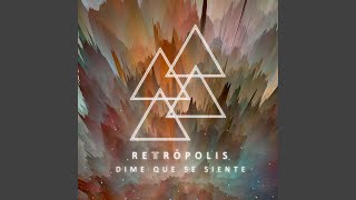 Video thumbnail of "Rettropolis - Dime Qué Se Siente"