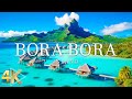 FLYING OVER BORA BORA (4K UHD) - Relaxing Music Along With Beautiful Nature Videos - 4K Video HD