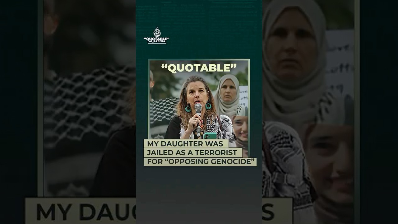 سُجنت ابنتي بتهمة الإرهاب لمعارضتها الإبادة الجماعية.
