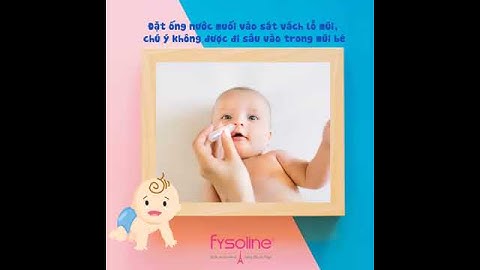 HƯỚNG DẪN MẸ VỆ SINH MŨI ĐÚNG CÁCH ĐỂ PHÒNG BỆNH GIAO MÙA CHO BÉ