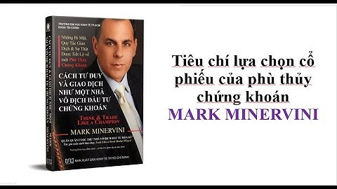 Phân tích kỹ thuật : Bộ lọc cổ phiếu của phù thủy chứng khoán Mark Minervini