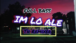 dj im lo ale full bass 2021(simple funky) Tn remixer