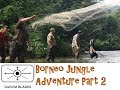 Borneo Jungle Adventure 2017 Part 2