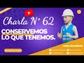 ✅  62 de 1000 CHARLA DE 5 MINUTOS; CONSERVEMOS LO QUE TENEMOS. CHARLA DE 5 MINUTOS⏲