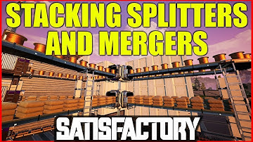 Satisfactory Tutorial | Stacking Splitters and Mergers