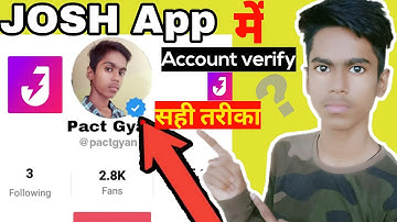 Josh Account Verify kaise kare || जोश अकाउंट वेरीफाई कैसे करें | Josh App Verification Bage kaise Le