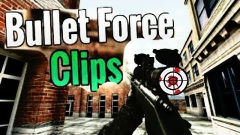 Bullet force: m40a5 clips