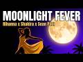 Rihanna X Sean Paul X Shakira-Moonlight Fever Official Video | Afrobeat x Tropical House Party Vibes