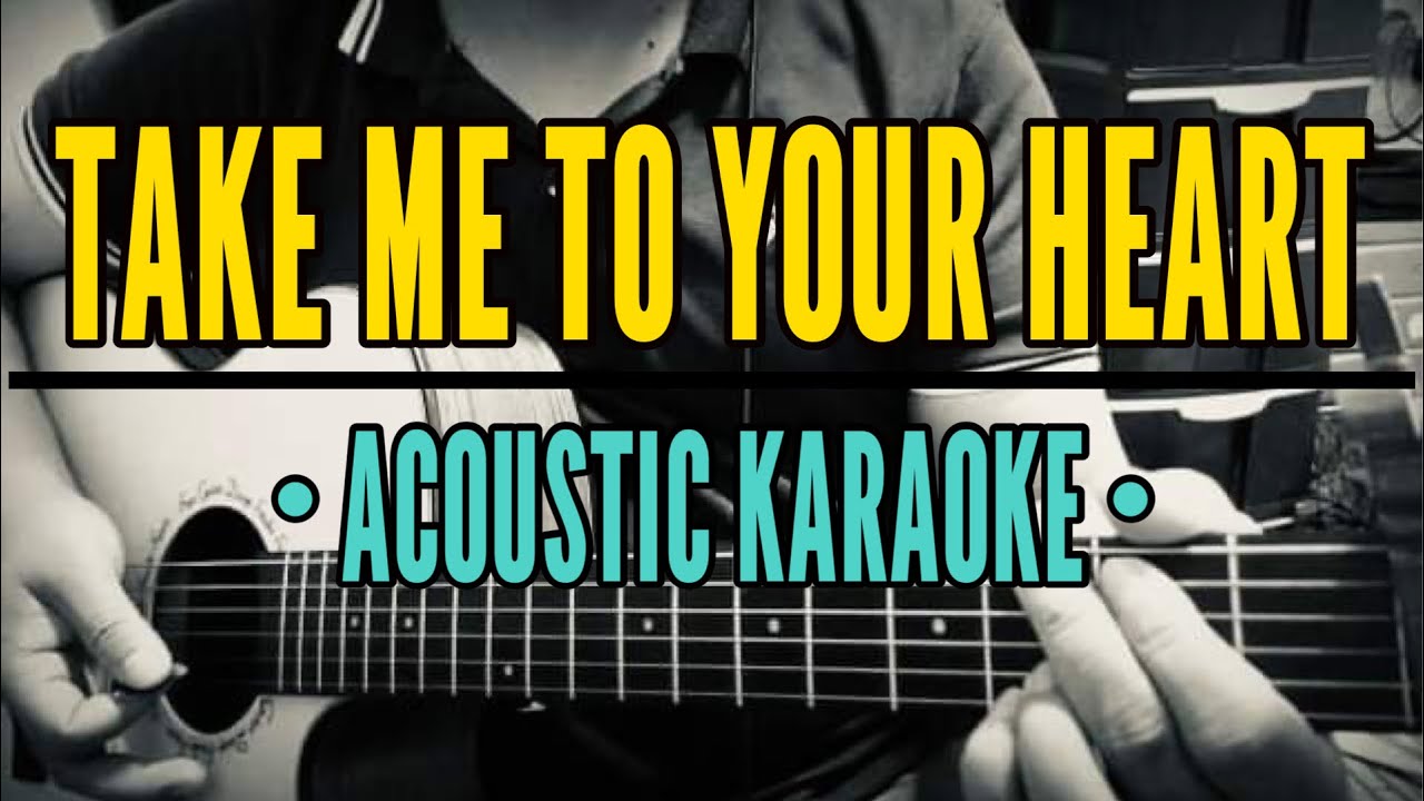 Take Me To Your Heart (Acoustic Karaoke) - Michael Learns To Rock