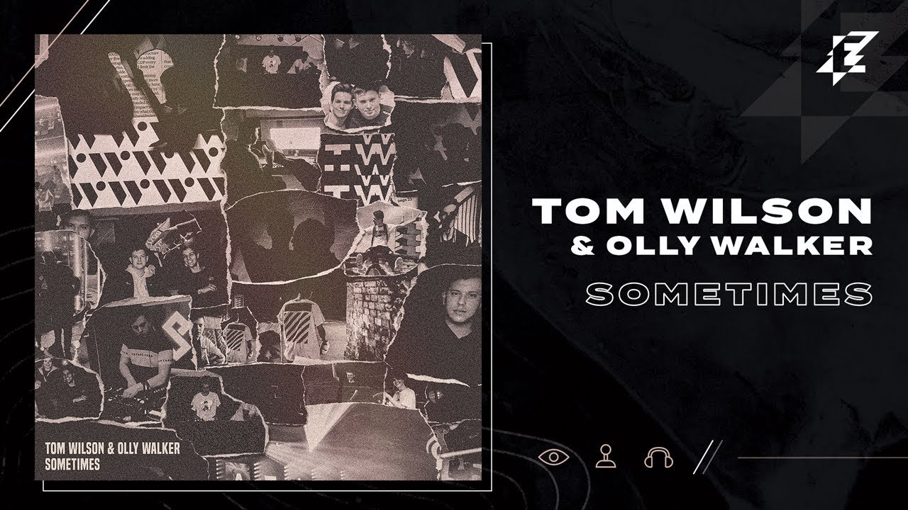 Guarda Tom Wilson & Olly Walker - Sometimes su YouTube Guarda Tom Wilson & Olly Walker - Sometimes su YouTube