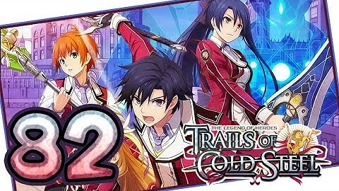 The Legend of Heroes: Trails of Cold Steel Walkthrough Part 82 (PS3, Vita) | English | No Commentary