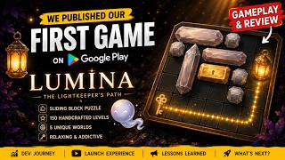 🎮 We Published Our First Game on Google Play! | Lumina: The Lightkeeper's Path