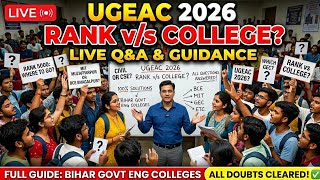 UGEAC 2026: Aapke Sawal, Mere Jawab! (Rank vs College Analysis) 🔴