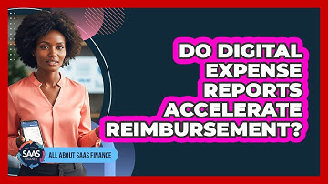 Do Digital Expense Reports Accelerate Reimbursement?