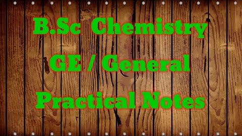 B.sc semester 2 chemistry GE and General practical notes. (bbmku )