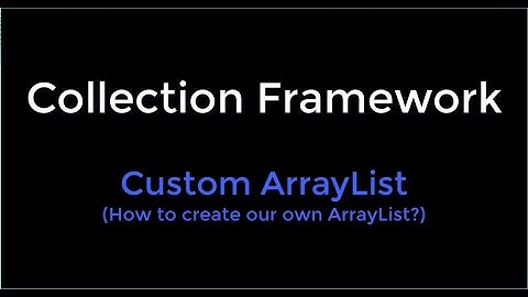 07-Custom ArrayList