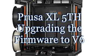 Prusa XL Tool 5 Upgrade to Firmware 6