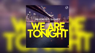 Download Lagu Pulsedriver \u0026 Tim Savey - We Are Tonight MP3 Download Lagu Pulsedriver \u0026 Tim Savey - We Are Tonight MP3