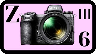 Nikon Z6 Mark III | Biggest Surprise is Coming! |  Soon in 2024