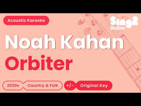 Noah Kahan - Orbiter (Acoustic Karaoke)