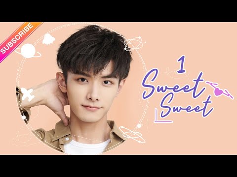 【ENG SUB】Sweet Sweet EP01│Zhao Yiqin, Ding Yiyi│Fresh Drama