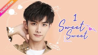 【ENG SUB】Sweet Sweet EP01│Zhao Yiqin, Ding Yiyi│Fresh Drama