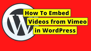 How To Embed Videos from Vimeo in WordPress