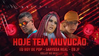 Hoje Tem Muvucão - Eo Boy De Pdp Feat Laryssa Real E Eo Jf Eslley No Beat