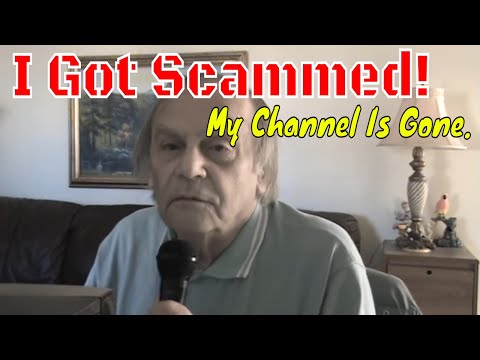 I Got Scammed! My Channel Is Gone.